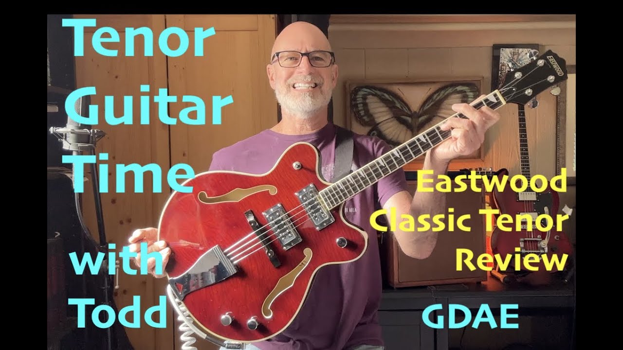 Eastwood Classic Tenor Review by Tenor Guitar Time with Todd GDAE