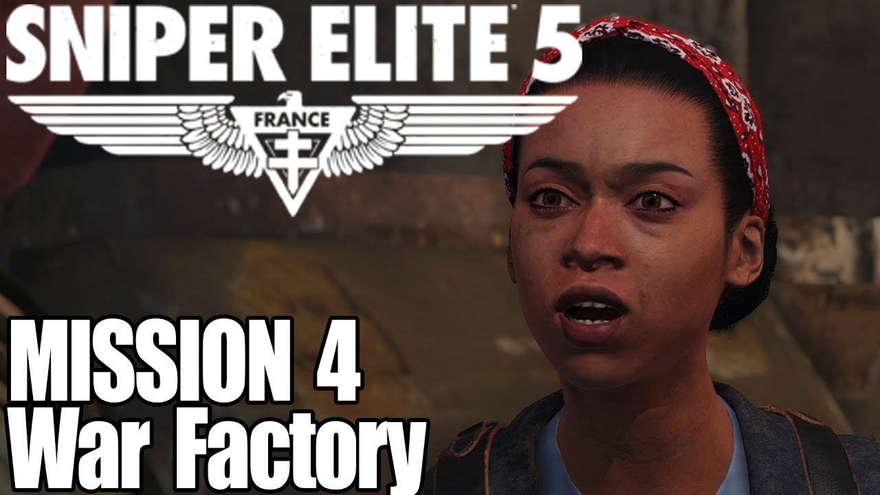 Sniper Elite 5 - Mission 4: War Factory Walkthrough