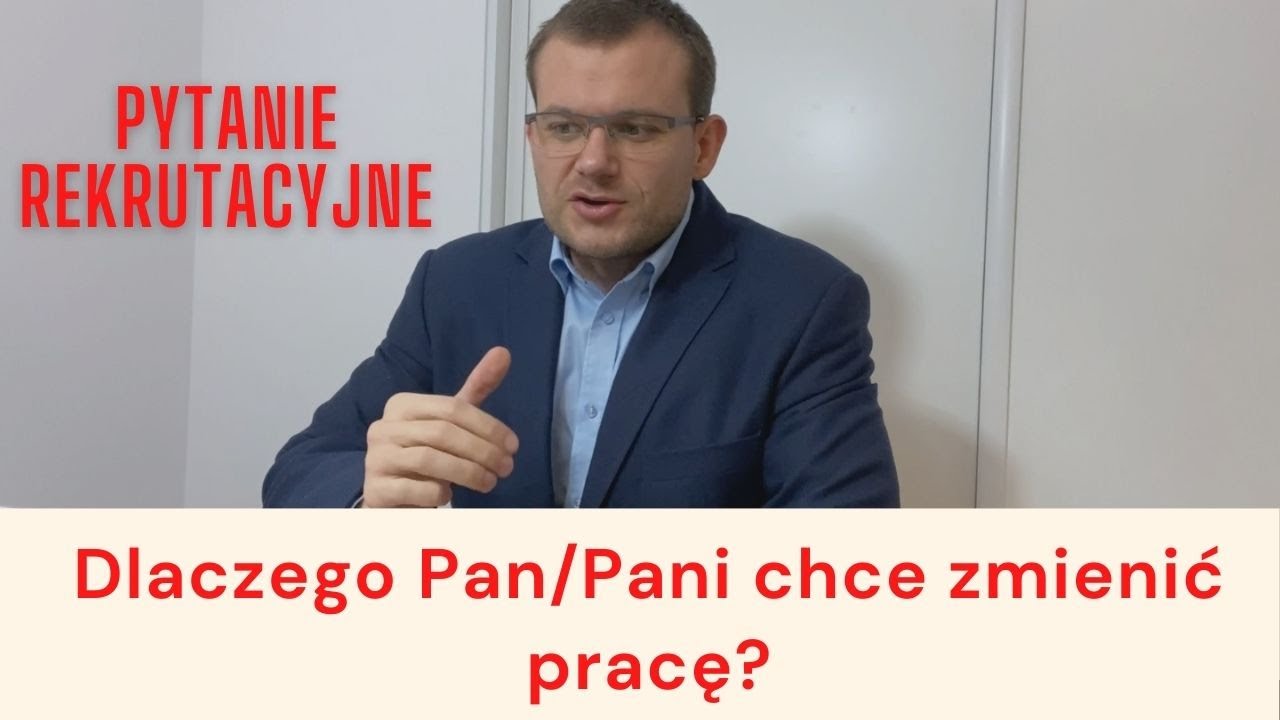 Dlaczego Pan/Pani chce zmienić pracę? częste pytania, najpopularniejsze pytania rekrutacyjne.