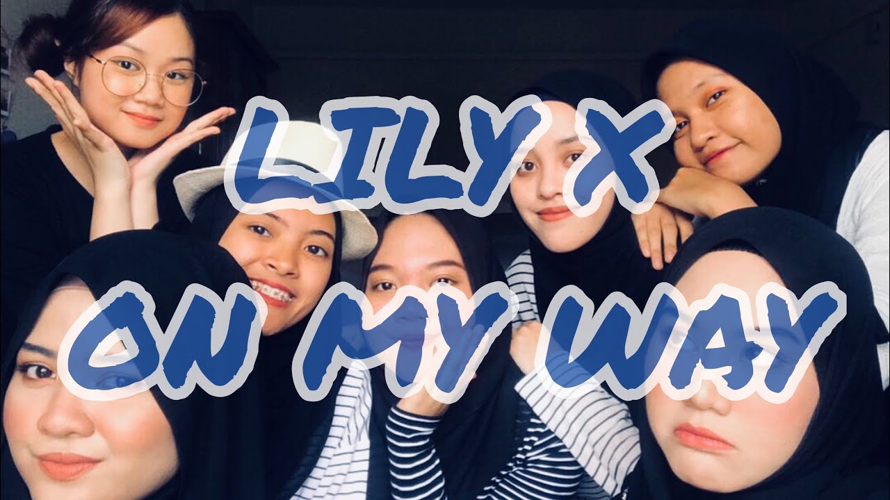 Lily x On My Way (Acapella version by Bahiyya Haneesa)
