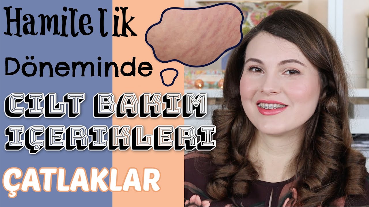 Hamilelik Döneminde Cilt Bakım, Cilt Bakımı İçerikleri ve Çatlaklar