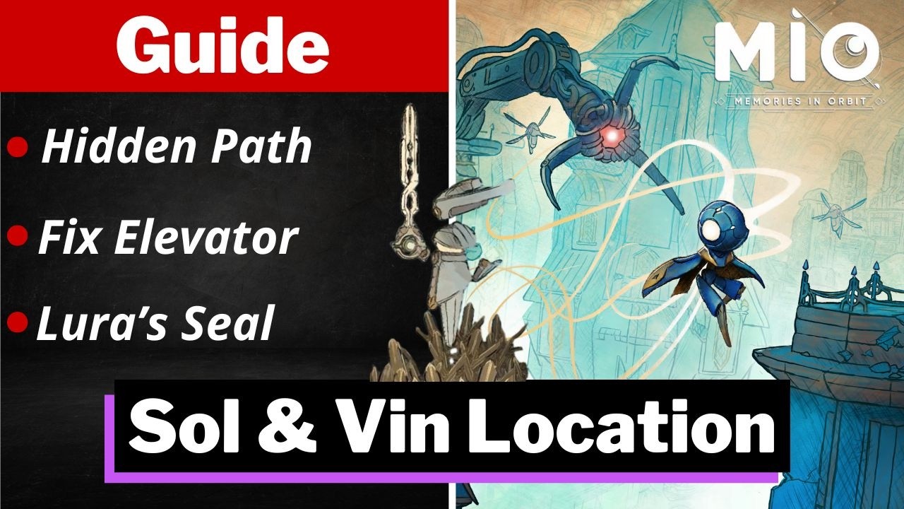 Sol & Vin Secret Boss + Lura&rsquo;s Seal Locations &ndash; MIO Memories in Orbit