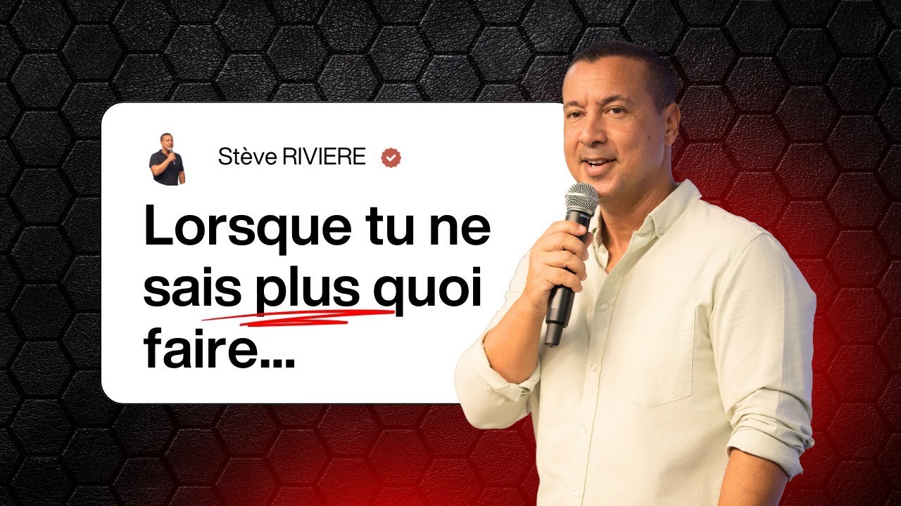Lorsque tu ne sais plus quoi faire ... I Stéve Rivière