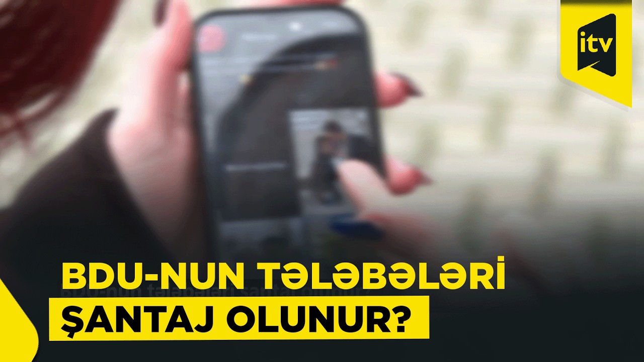 BDU-nun xanım tələbələri şantaj olunur?