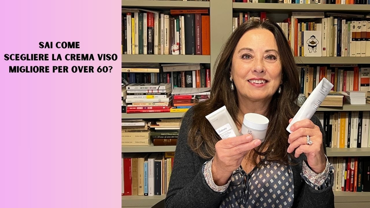 COME SCEGLIERE LA CREMA VISO MIGLIORE PER OVER 60