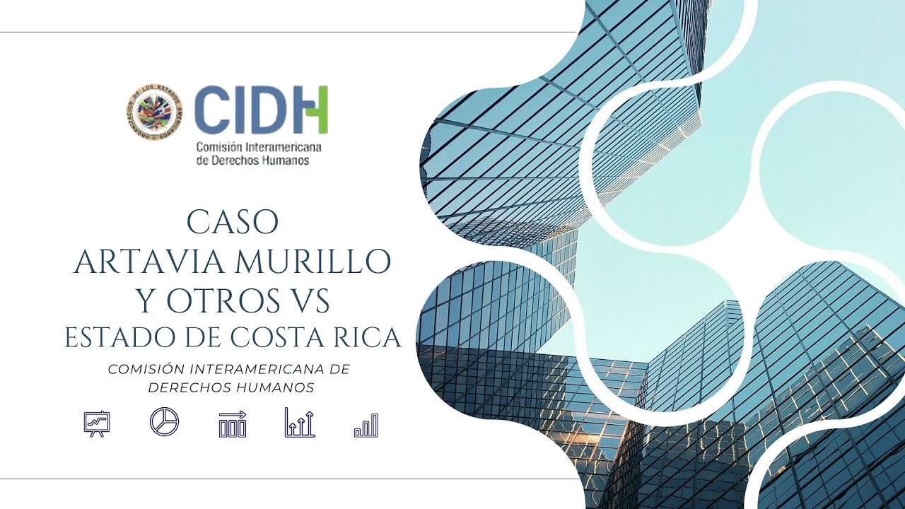 CIDH - CASO ARTAVIA MURILLO VS COSTA RICA COMISIÓN INTERAMERICANA DE LOS DERECHOS HUMANOS