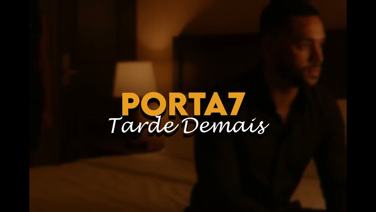 PORTA7 - Tarde Demais