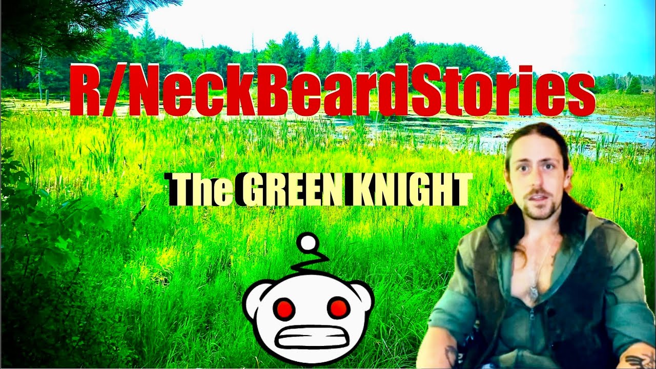 NeckBeard Stories GREEN KNIGHT READS