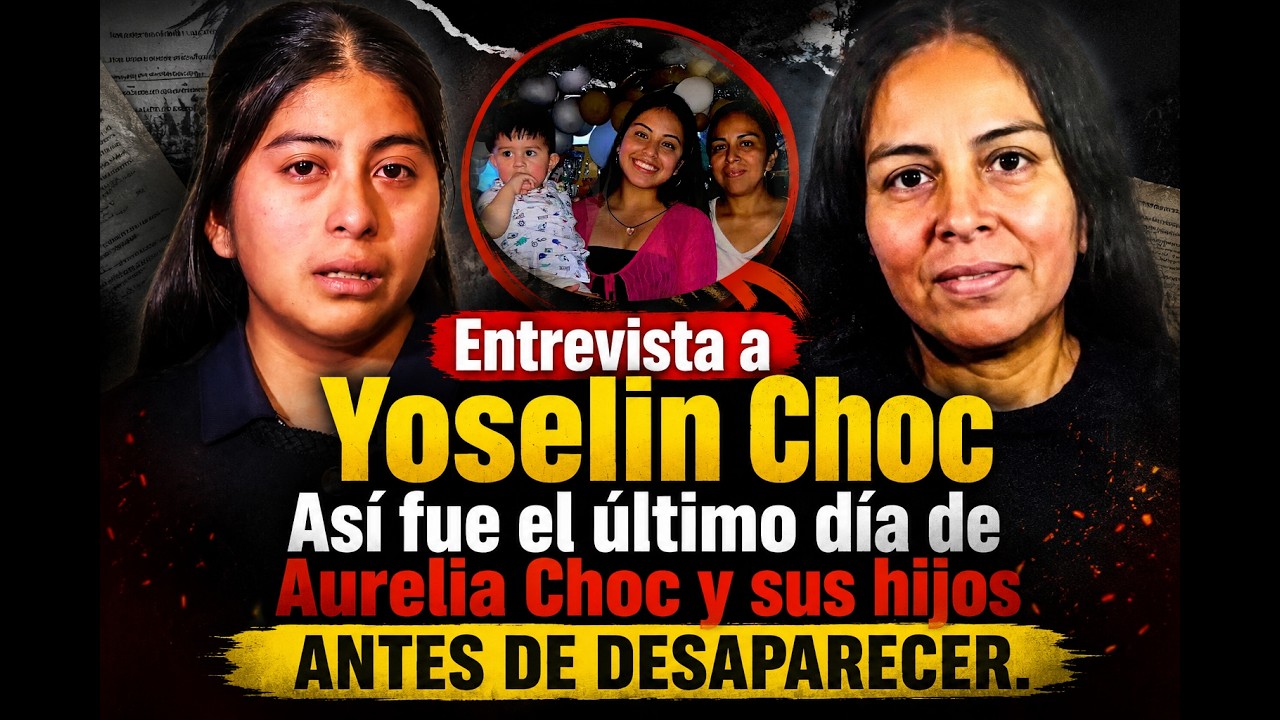 Así fue el último día antes de desaparecer la familia Choc: Fragmento de la entrevista Yoselin Choc