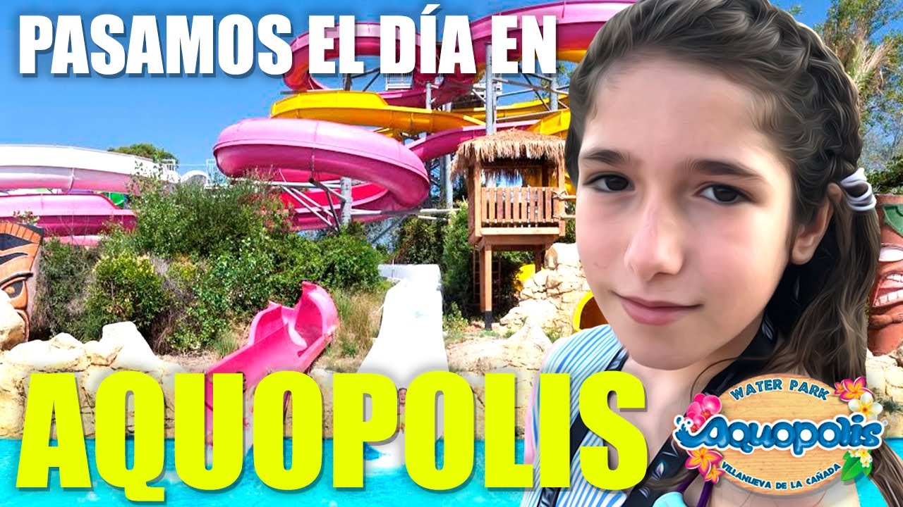 PASAMOS EL DIA EN AQUOPOLIS
