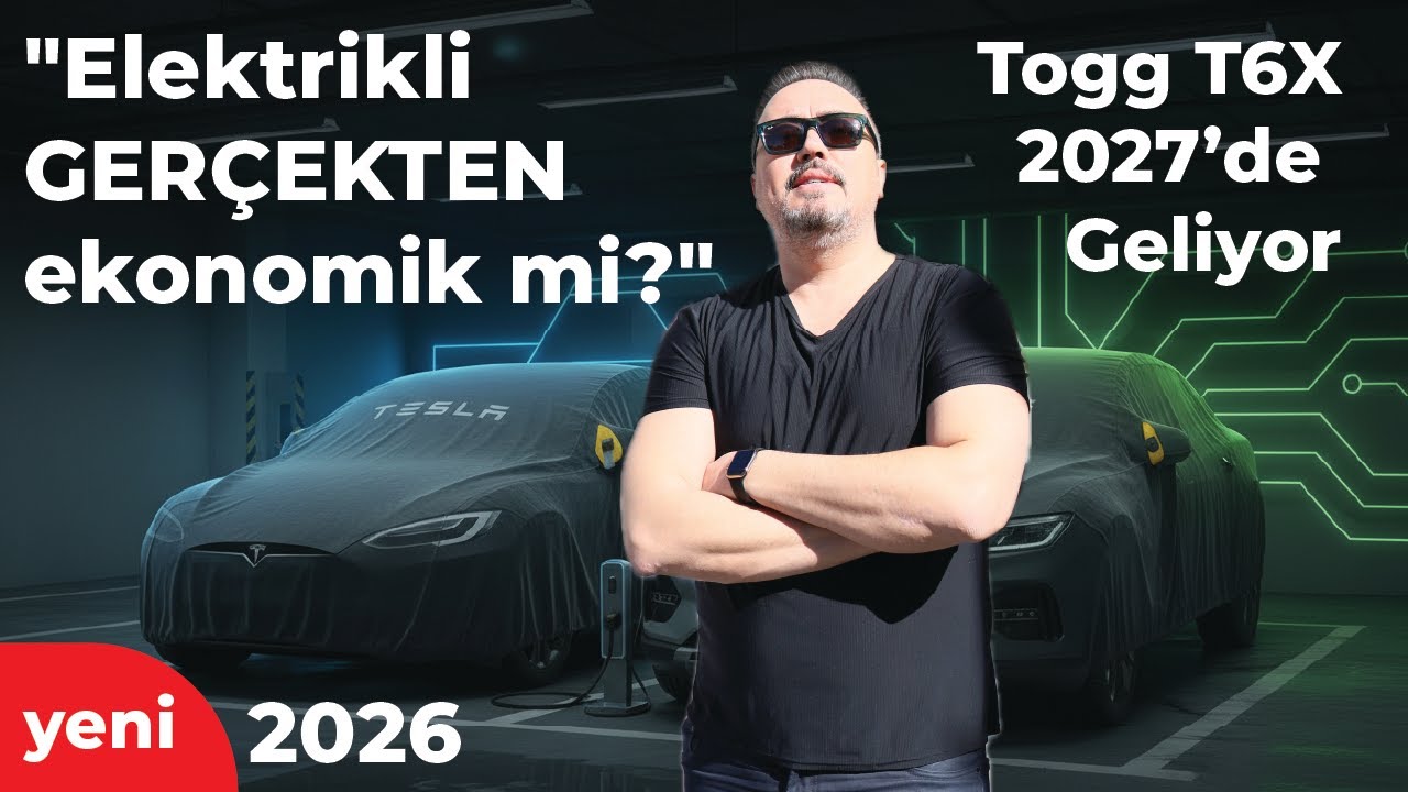 Elektrikli Araçlar Gerçekten Ekonomik mi?  TOGG T6X Haberi