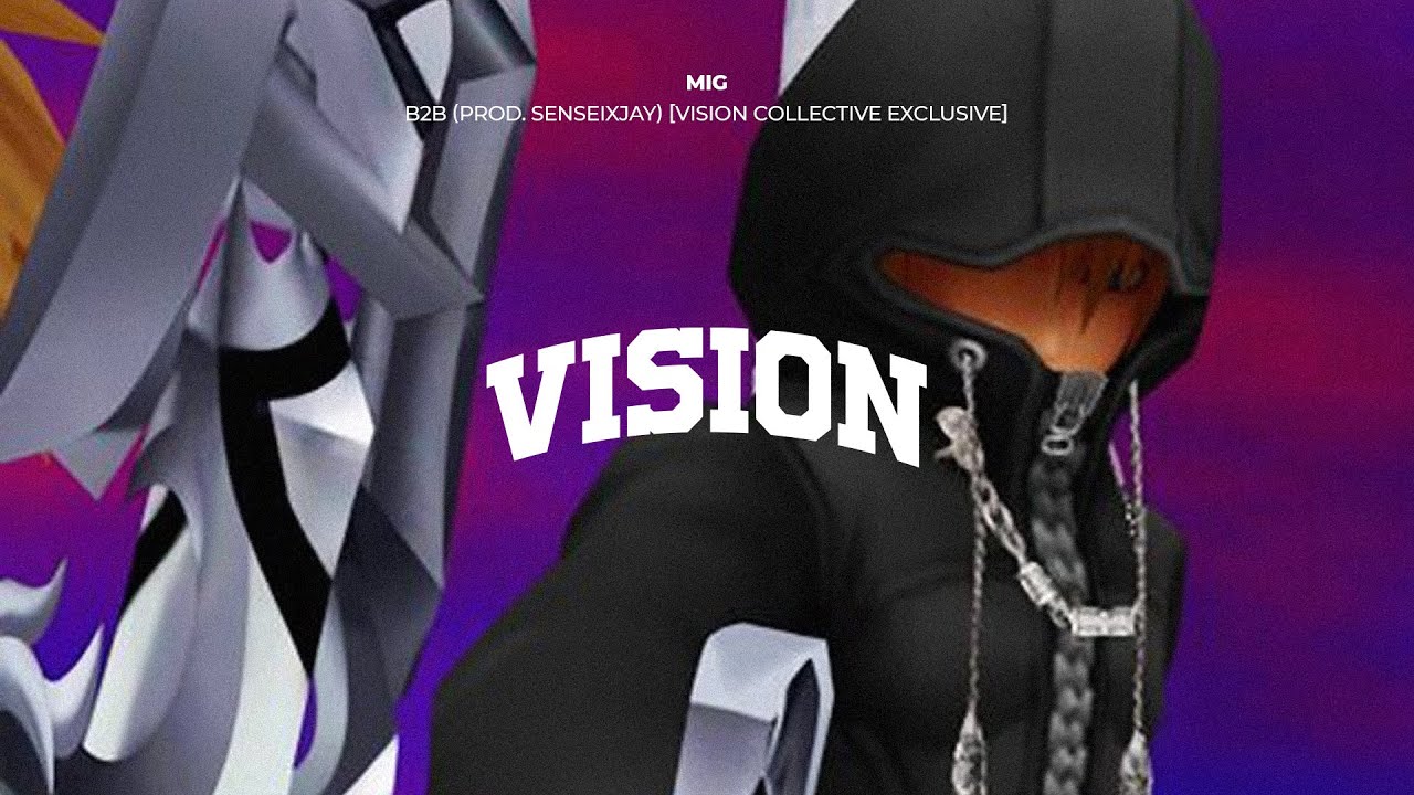 Mig - B2B (prod. Senseixjay) [Vision Collective Exclusive]
