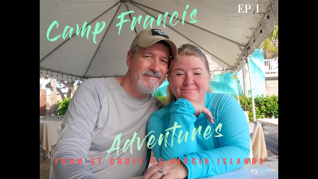 CAMP FRANCIS ADVENTURES - ST CROIX US VIRGIN ISLANDS - EP.I