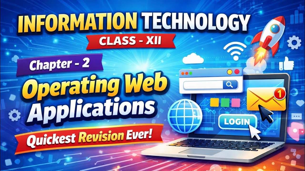 Information Technology Class 12 | Chapter 2 Operating Web Applications | Quickest Revision Ever 🔥
