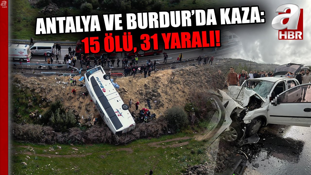 Antalya Ve Burdur'da Kaza: 15 Ölü, 31 Yaralı! | A Haber