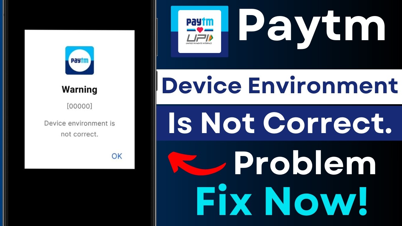 Paytm Warning 00000 Fix | Device Environment Error Fix | Payment App Not Working
