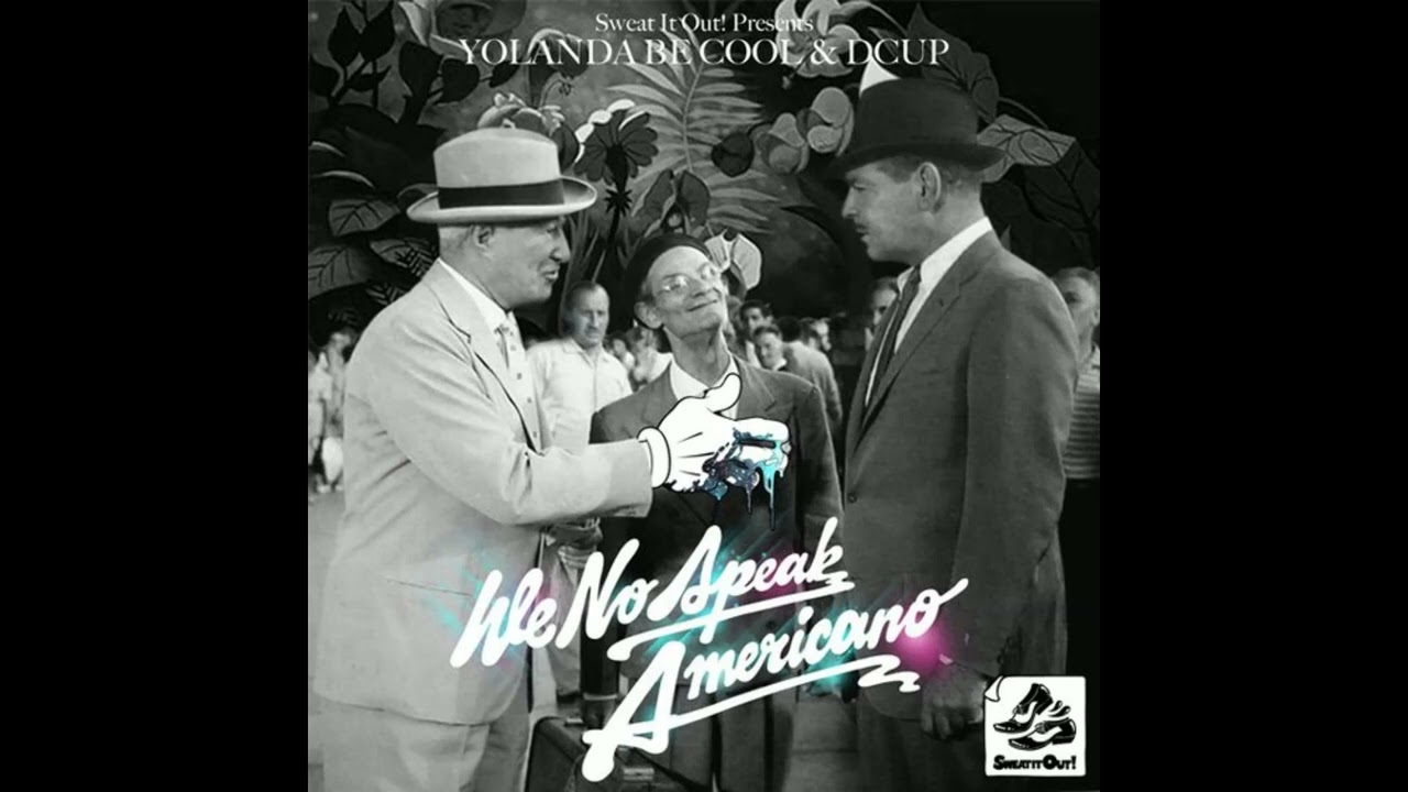 Yolanda Be Cool & DCUP - We No Speak Americano slowed reverb