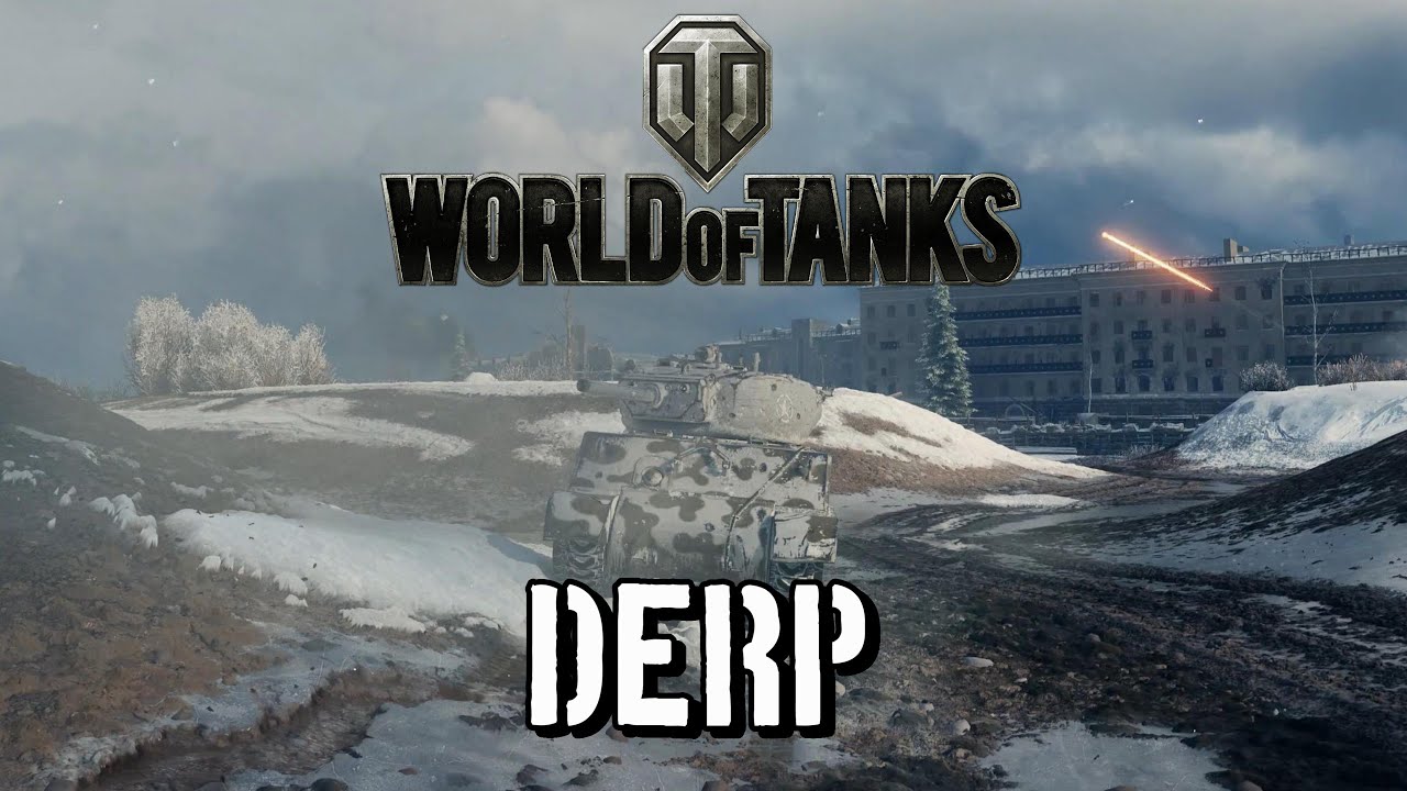 World of Tanks - Derp