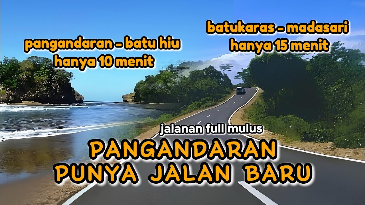 Jalan Baru Pantai Pangandaran Menuju Batuhiu Batu Karas Madasari | Jalan Alternatif Menyusuri Pantai