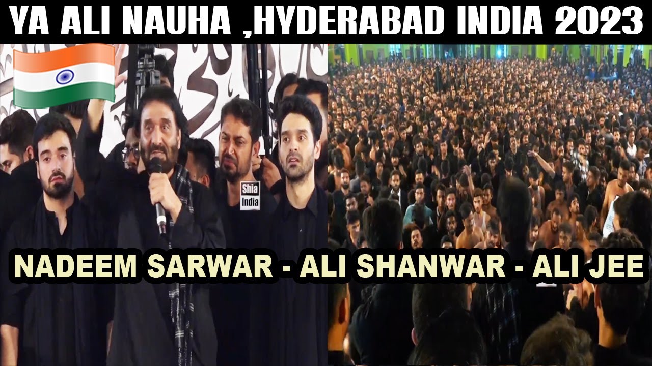 Ya Ali يا علي | Nadeem Sarwar | Ali Shanawar | Ali Jee  | 2023 | AzaKhane Zehra, Hyderabad, India 🇮🇳