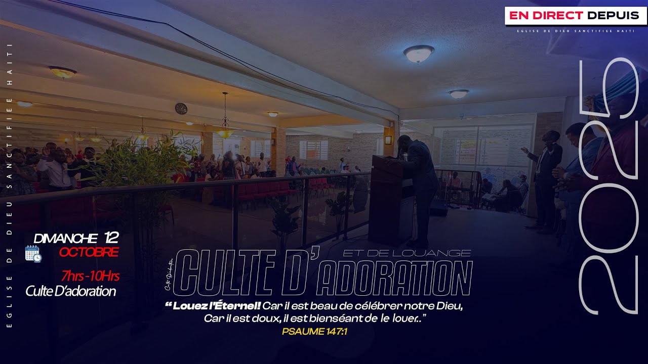 Culte D&rsquo;adoration et de Louange Dimanche 12 Octobre 2025 - EGLISE DE DIEU SANCTIFIEE HAITI