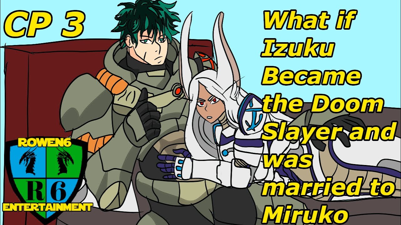 What if Izuku Became the Doom Slayer and was married to Miruko: The Doom Slayers of MHA CP  3