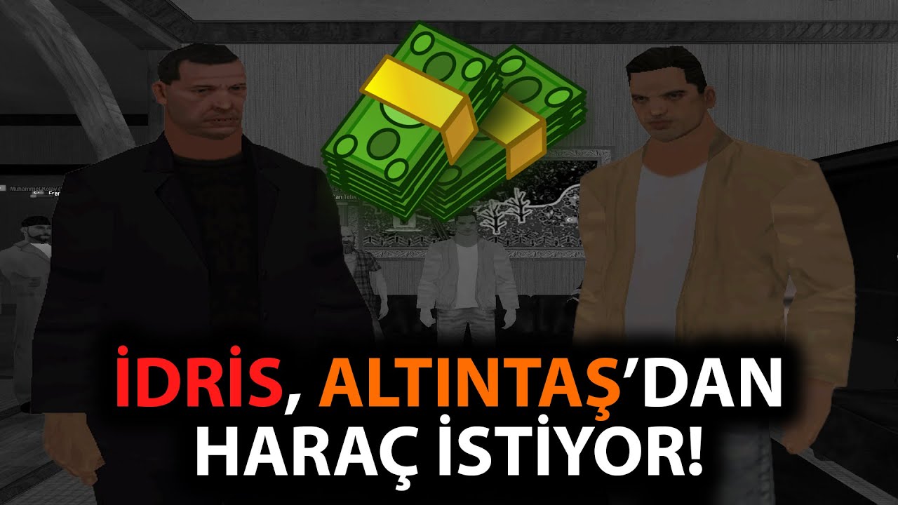 Janti Roleplay - İDRİS, ALTINTAŞ'A HARAÇ KESİYOR