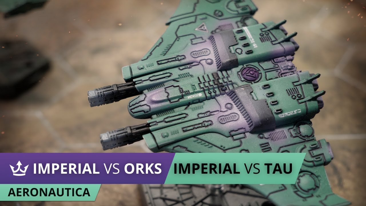 Imperial vs Orks - Imperial vs Tau - Aeronautica Double Header Battle Report