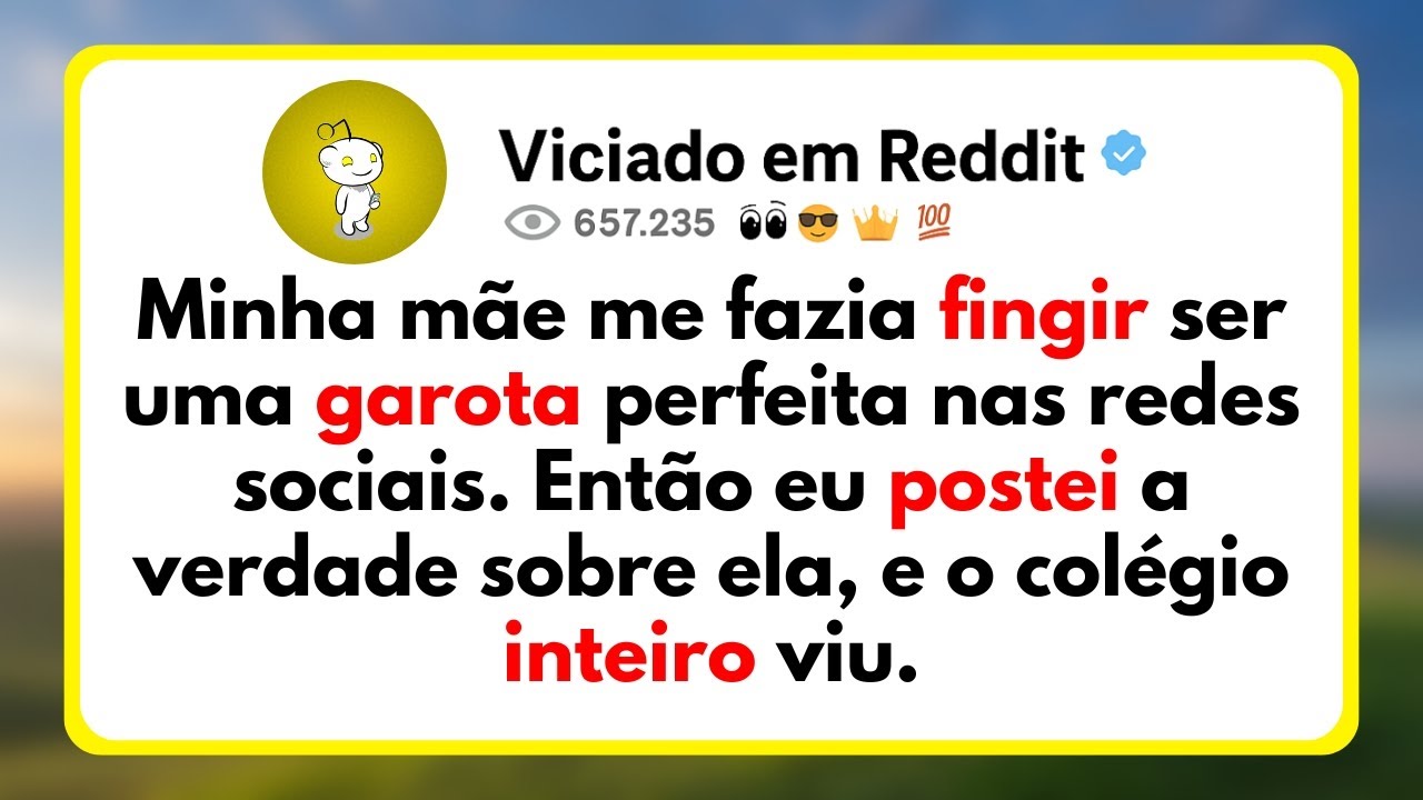 Minha Mãe Me Fazia Fingir Ser Uma Garota Perfeita Nas Redes Sociais. Então Eu Postei A Verdade...