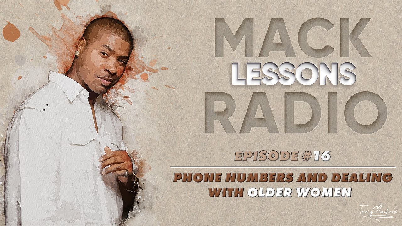 Mack Lessons EP#16 Phone Numbers And Dealing With Older Women (July 19th 2006)
