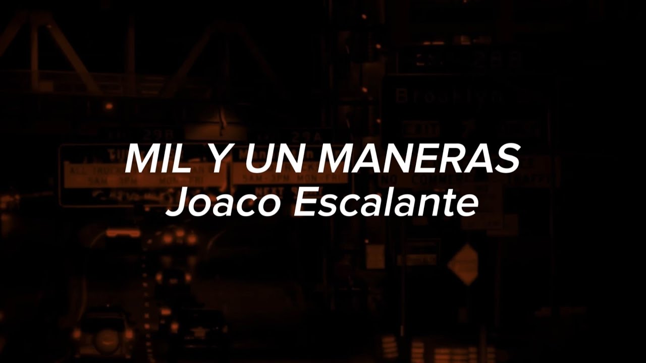 Joaco Escalante - MIL Y UN MANERAS (Official Lyric Video)