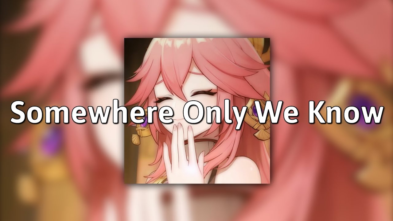 Somewhere Only We Know - Keane ( Sped Up & Reverb )