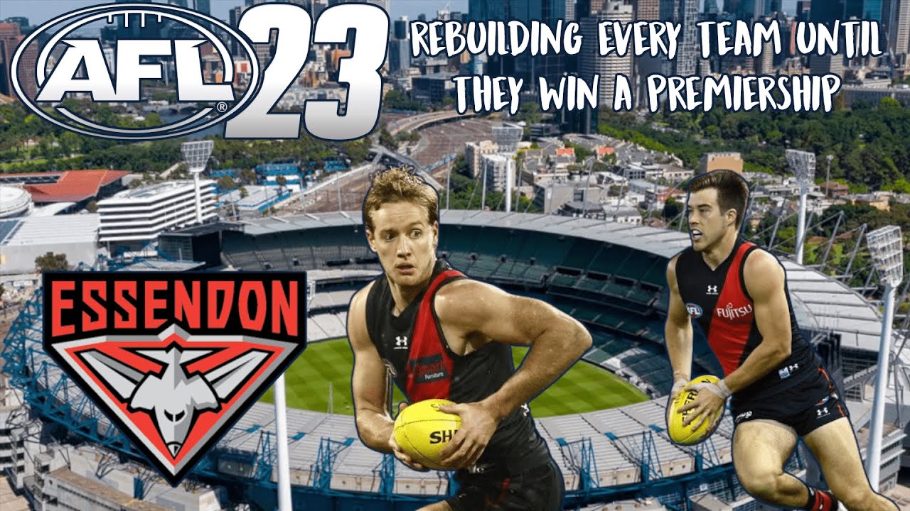 Rebuilding Every Team In AFL 23 Until They Win A Premiership - Essendon Edition