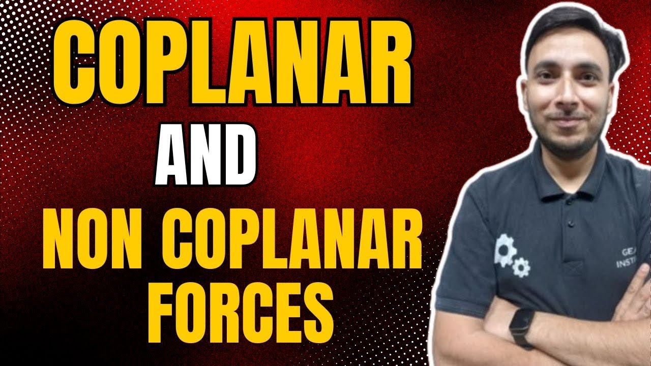 Coplanar non coplanar forces || What is coplanar forces