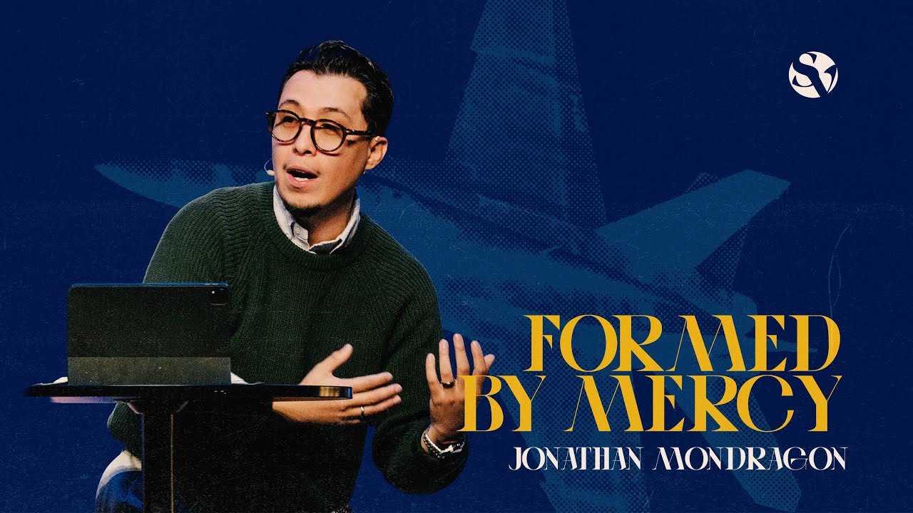 Formed By Mercy |  Pastor Jonathan Mondragon