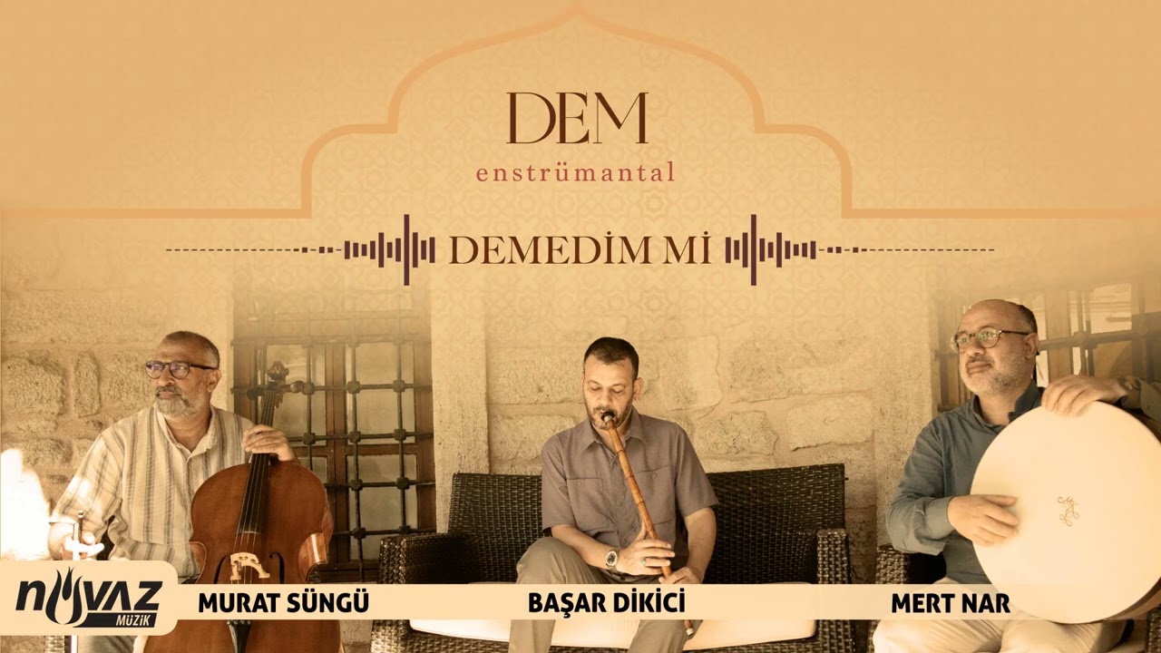 Demedim mi | Enstr&uuml;mantal - Murat S&uuml;ng&uuml;, Başar Dikici, Mert Nar | Dem Alb&uuml;m&uuml;nden