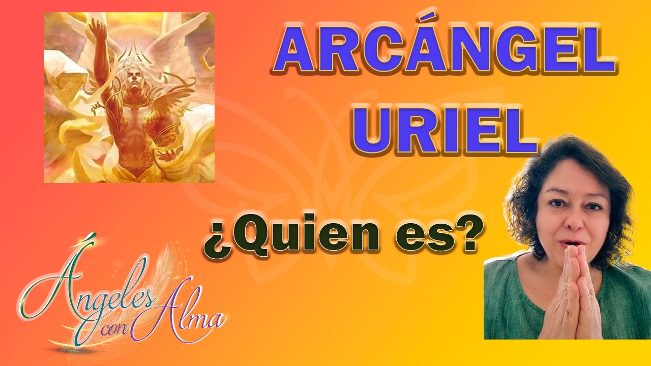 &iquest;Quien es Arc&aacute;ngel Uriel?