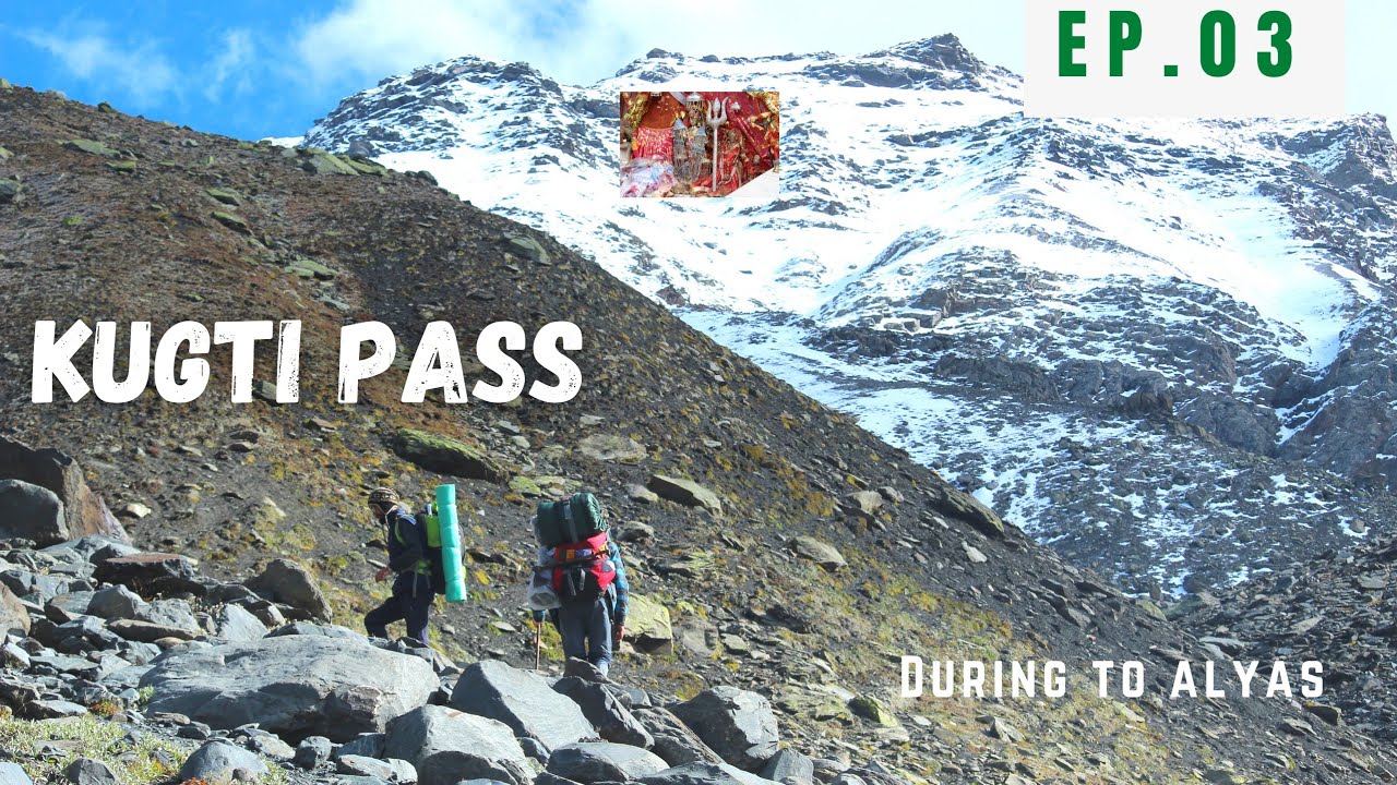 Kugti Pass Trek  2022 || EP.03 ||  Dughi  to  Alyas || @Tanujkashyap