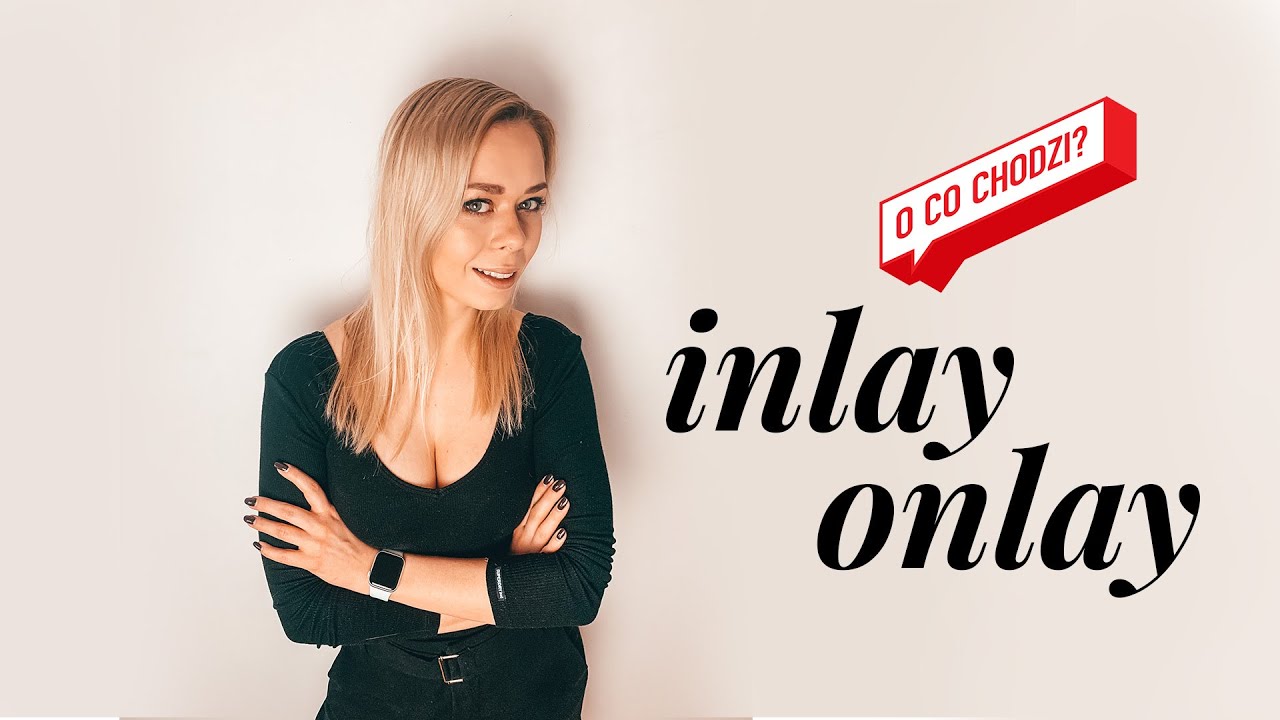 O CO CHODZI z Onlay, Inlay ?