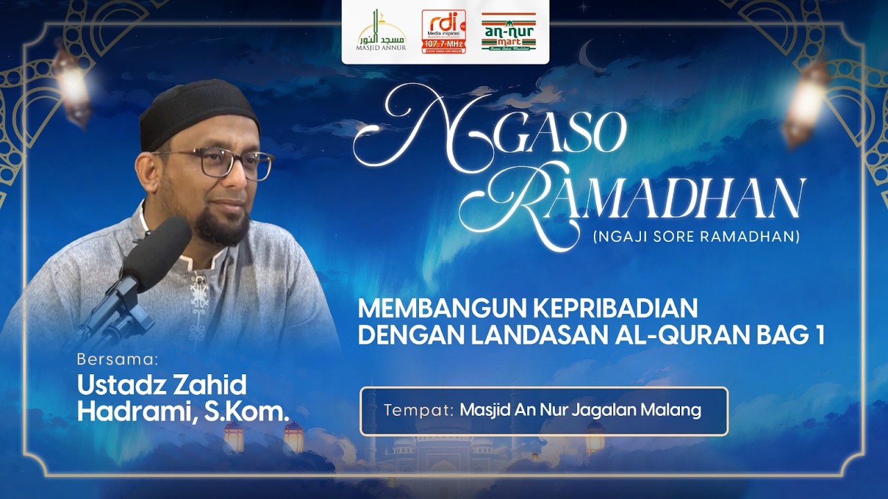 MEMBANGUN KEPRIBADIAN DENGAN LANDASAN AL-QURAN BAG 2 - Ustadz Zahid Hadrami, S.Kom I Ngaso Ramadhan