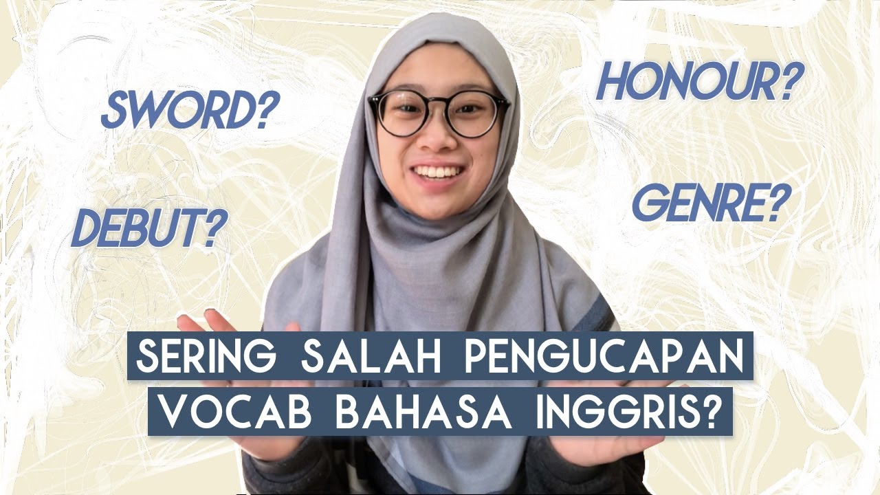 25 Vocab yang Sering Salah Diucapkan!?