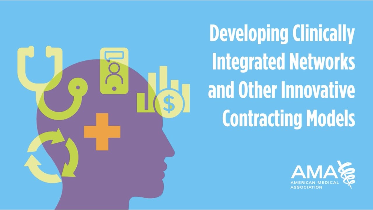 Developing Clinically Integrated Networks and Other Innovative Contracting Models