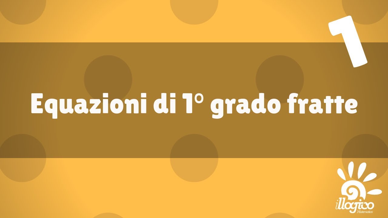 Equazioni di 1° grado fratte - 1