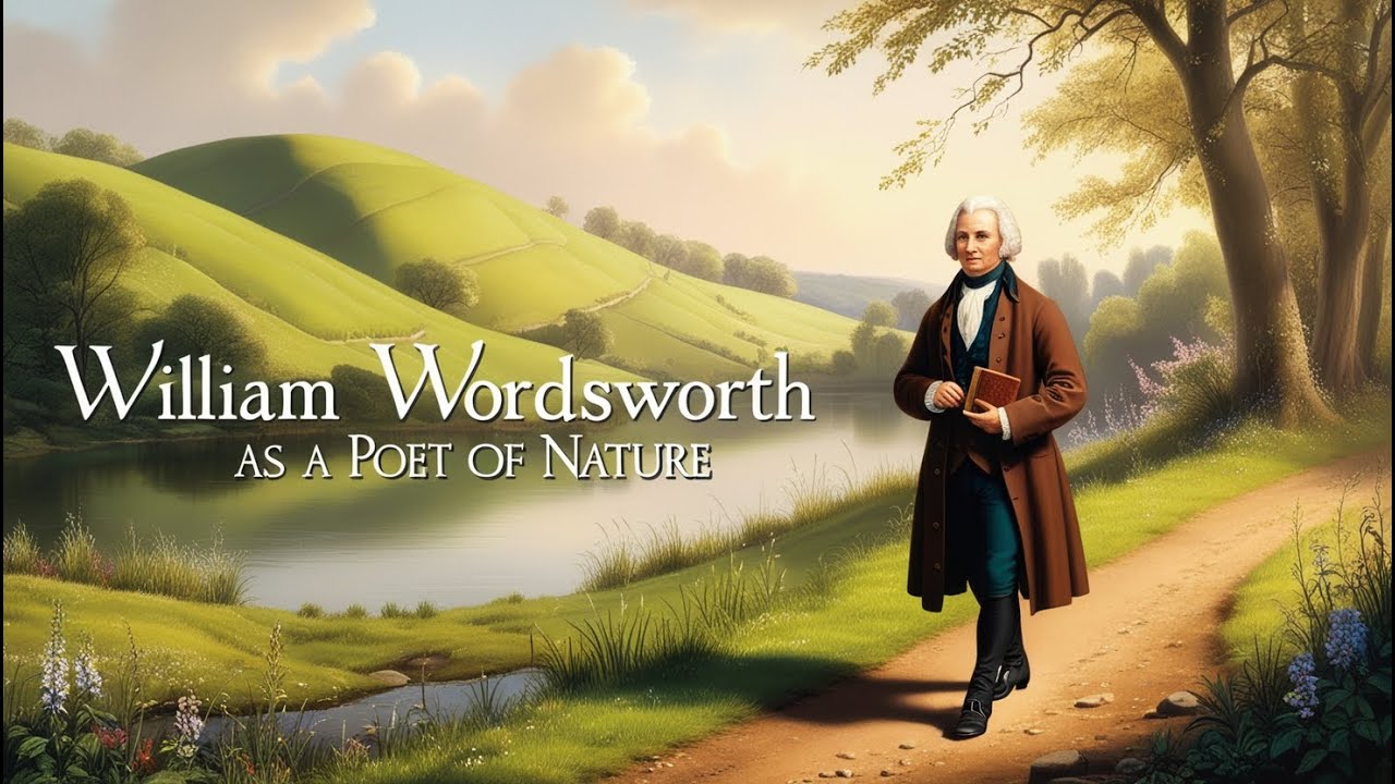 WILLIAM WORDSWORTH as a Poet of Nature
