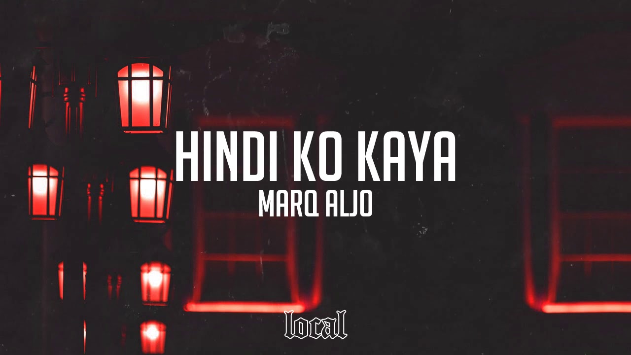 Marq Aljo - Hindi Ko Kaya