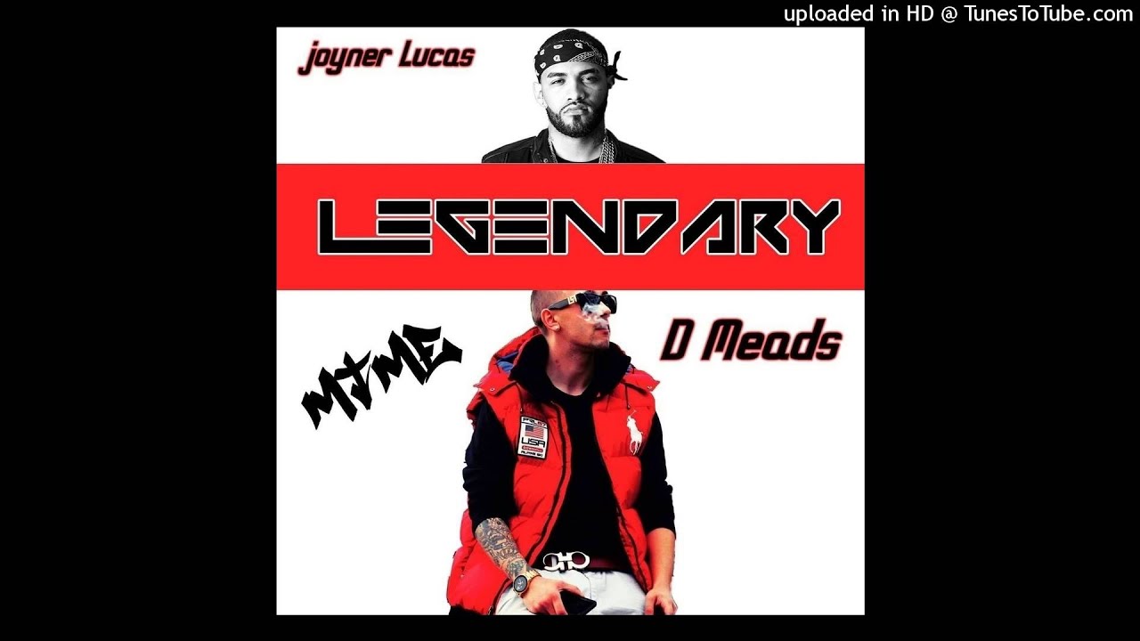 D Meads ft. Joyner Lucas - Legendary