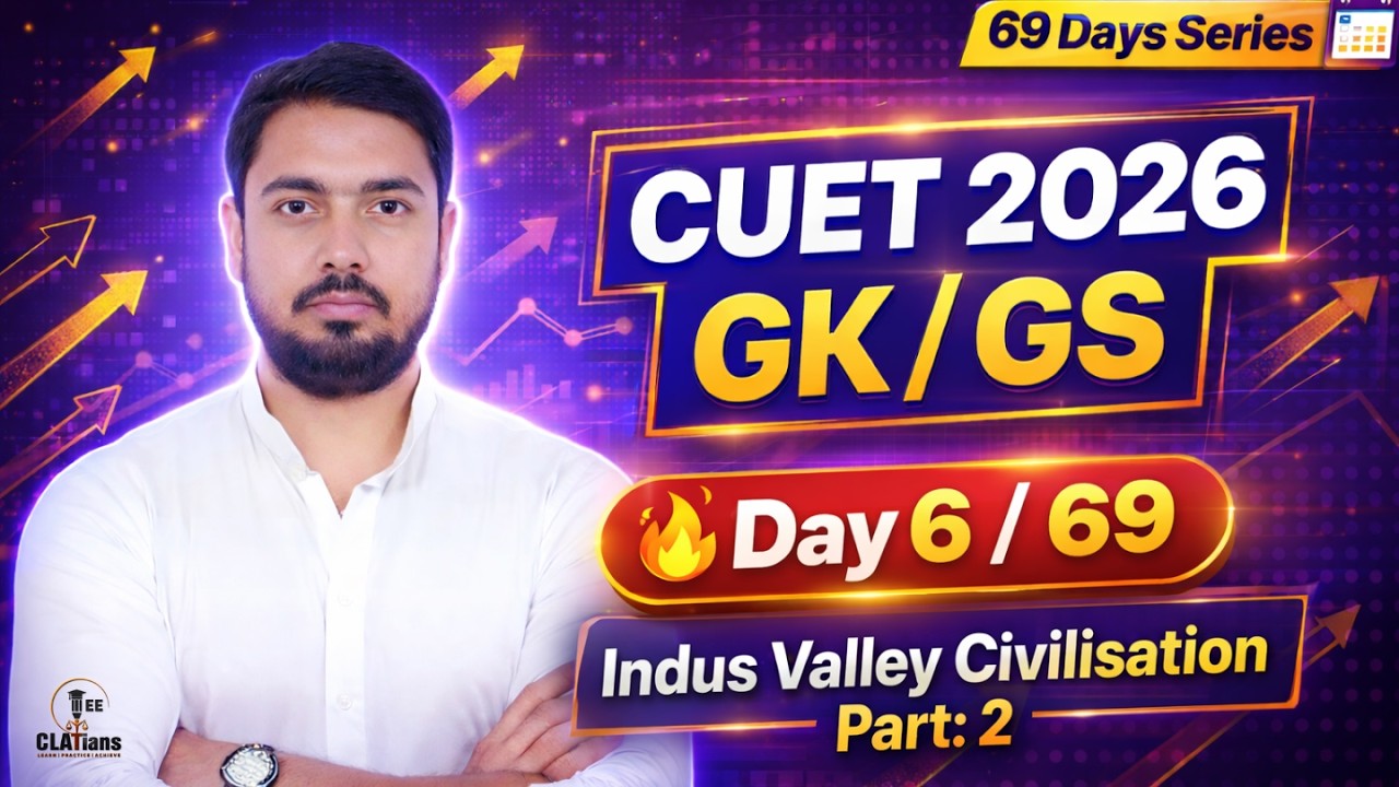 Indus Valley Civilisation Part 2 | CUET 2026 GK/GS Day 6/69 | Important Questions | CLATians