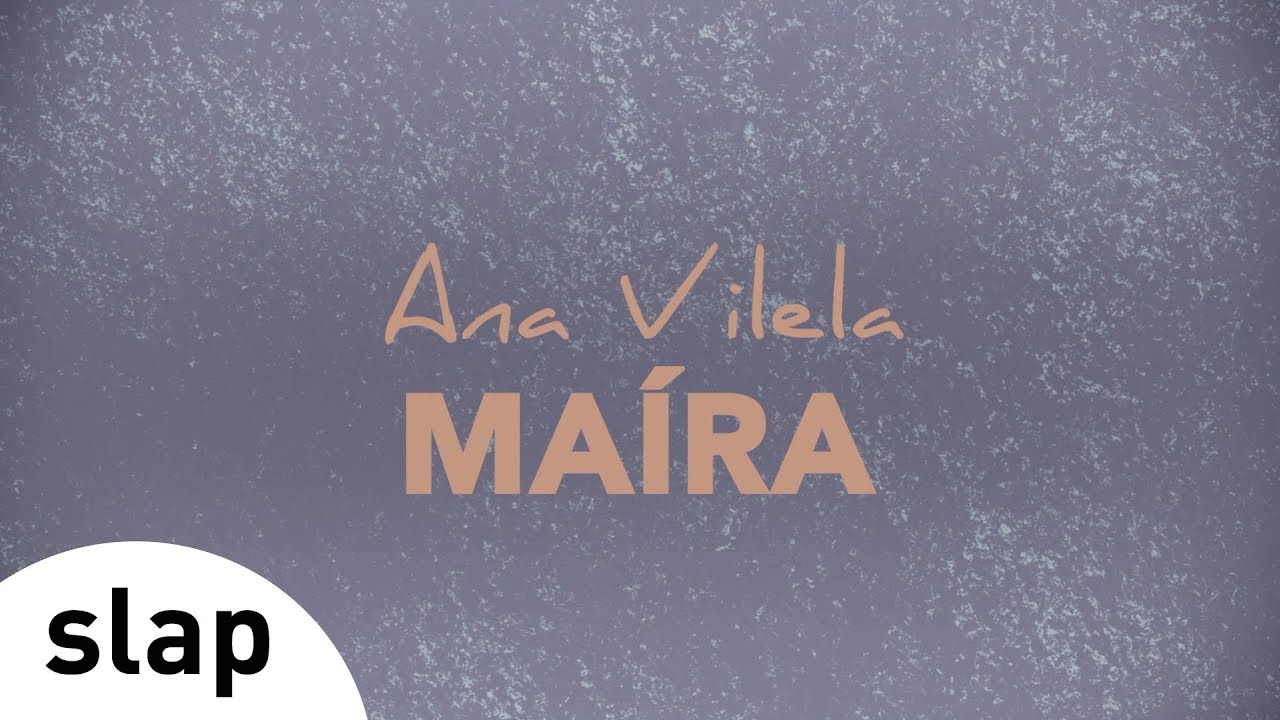 Ana Vilela - Maíra - (Álbum "Ana Vilela") [Lyric Video]