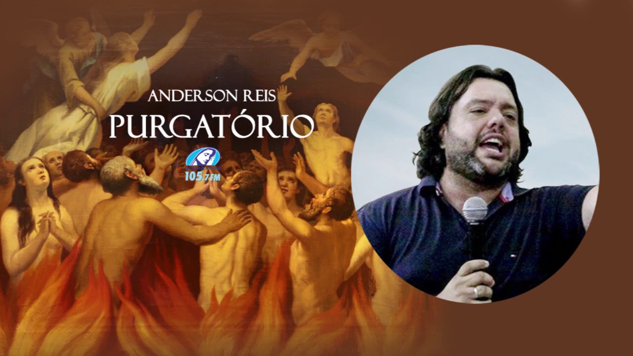 PURGATÓRIO - TUDO O QUE VOCÊ PRECISA SABER.  ANDERSON REIS