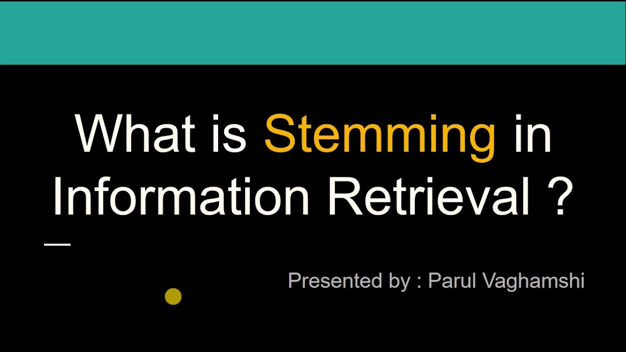 7. What is Stemming in Information Retrieval